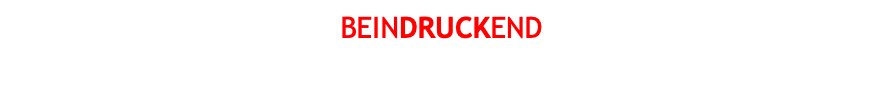 BEINDRUCKEND